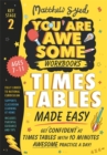 Times Tables Made Easy: Get confident at times tables with 10 minutes' awesome practice a day! - Book