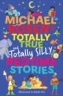 Michael Rosen's Totally True (and very silly) Bedtime Stories - Book