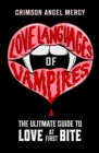 Love Languages of Vampires : The Ultimate Guide to Love at First Bite! - Book
