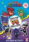 PJ Masks: Heroes vs Villains Sticker Activity - Book