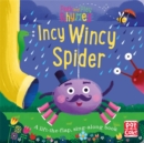 Peek and Play Rhymes: Incy Wincy Spider : A baby sing-along board book with flaps to lift - Book