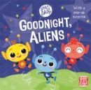 Space Baby: Goodnight, Aliens! : A touch-and-feel board book with a pop-up surprise - Book