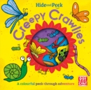 Hide and Peek: Creepy Crawlies : A colourful peek-through adventure board book - Book