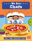 Job Squad: We Are Chefs : A pull, turn and press-out board book - Book