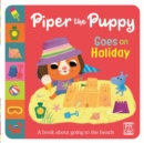 First Experiences: Piper the Puppy Goes on Holiday - Book
