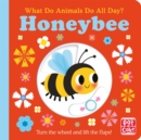 What Do Animals Do All Day?: Honeybee : Lift the Flap Board Book - Book