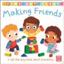Find Out About: Making Friends : A lift-the-flap board book about friendship - Book