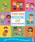 The Big Book of Kindness : A board book with a lift-the-flap matching game - Book