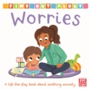 Find Out About: Worries : A lift-the-flap board book - Book