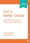 Get a Better Grade : Seven Steps to Excellent Essays and Assignments - eBook