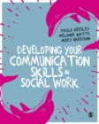 Developing Your Communication Skills in Social Work - eBook