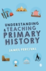 Understanding and Teaching Primary History - Book