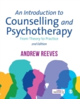 An Introduction to Counselling and Psychotherapy : From Theory to Practice - Book