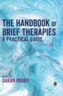 The Handbook of Brief Therapies : A practical guide - Book