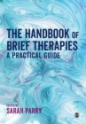 The Handbook of Brief Therapies : A practical guide - Book