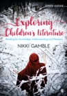 Exploring Children's Literature : Reading for Knowledge, Understanding and Pleasure - Book