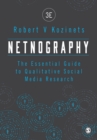 Netnography : The Essential Guide to Qualitative Social Media Research - Book