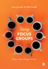 Using Focus Groups : Theory, Methodology, Practice - Book