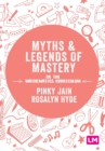 Myths and Legends of Mastery in the Mathematics Curriculum - Book