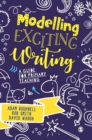 Modelling Exciting Writing : A guide for primary teaching - Book