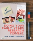 Doing Your Early Years Research Project : A Step by Step Guide - eBook
