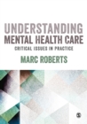 Understanding Mental Health Care: Critical Issues in Practice - eBook