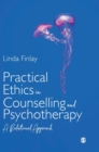 Practical Ethics in Counselling and Psychotherapy : A Relational Approach - Book