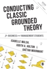Conducting Classic Grounded Theory for Business and Management Students - Book