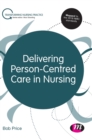 Delivering Person-Centred Care in Nursing - Book