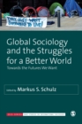 Global Sociology and the Struggles for a Better World : Towards the Futures We Want - eBook