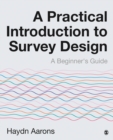 A Practical Introduction to Survey Design : A Beginner's Guide - eBook
