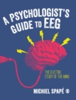 A Psychologist’s guide to EEG : The electric study of the mind - Book