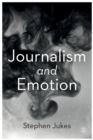 Journalism and Emotion - Book