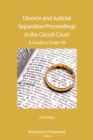 Divorce and Judicial Separation Proceedings in the Circuit Court : A Guide to Order 59 - eBook