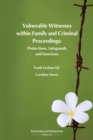 Vulnerable Witnesses within Family and Criminal Proceedings : Protections, Safeguards and Sanctions - Book