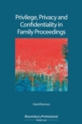 Privilege, Privacy and Confidentiality in Family Proceedings - Book