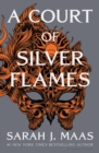 A Court of Silver Flames : The latest book in the GLOBALLY BESTSELLING, SENSATIONAL series - Book