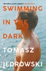 Swimming in the Dark : 'One of the most astonishing contemporary gay novels we have ever read ... A masterpiece' - Attitude - Book