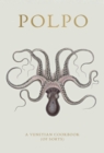 POLPO : A Venetian Cookbook (Of Sorts) - eBook
