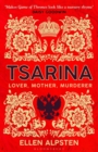 Tsarina : 'Makes Game of Thrones look like a nursery rhyme' - Daisy Goodwin - Book