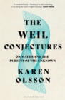 The Weil Conjectures : On Maths and the Pursuit of the Unknown - Book