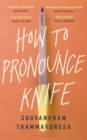 How to Pronounce Knife : Winner of the 2020 Scotiabank Giller Prize - Book
