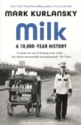 Milk : A 10,000-Year History - Book
