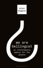We Are Bellingcat : An Intelligence Agency for the People - Book