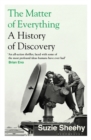 The Matter of Everything : A History of Discovery - Book