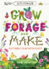 KEW: Grow, Forage and Make : Fun things to do with plants - Book