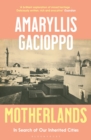 Motherlands : In Search of Our Inherited Cities - Book