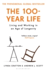 The 100-Year Life : Living and Working in an Age of Longevity - Book
