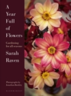 A Year Full of Flowers : Gardening for all seasons - eBook