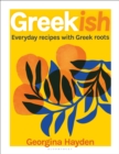 Greekish : Everyday recipes with Greek roots - Book